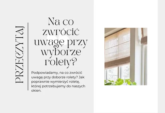 Na co zwrócić uwagę przy wyborze rolety i jak właściwie wymierzyć roletę rzymską?